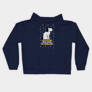 Life is Better with a Dog by Your Side: Dog Lover Kids Hoodie